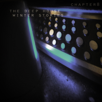 Various Artists - The Deep House Winter Stories - Chapter 8