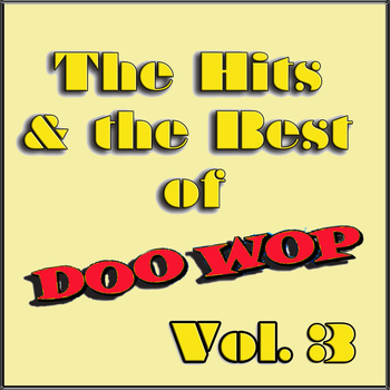 Various Artists - The Hits & The Best of Doo Wop, Vol. 3