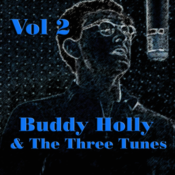 Buddy Holly & The Three Tunes - Buddy Holly & The Three Tunes Vol 2