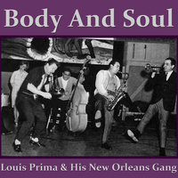 Louis Prima & His New Orleans Gang - Body And Soul