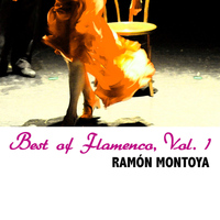 Ramón Montoya - Best of Flamenco, Vol. 1