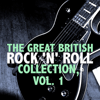 Various Artists - The Great British Rock 'n' Roll Collection, Vol. 1