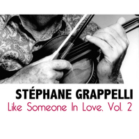 Stéphane Grappelli - Like Someone In Love, Vol. 2