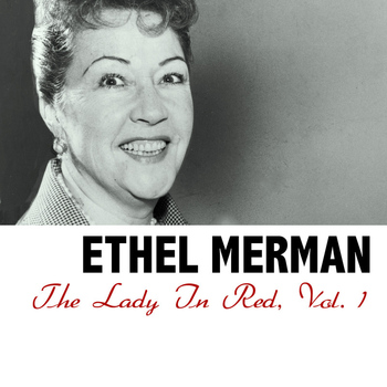 Ethel Merman - The Lady In Red, Vol. 1