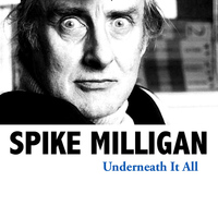 Spike Milligan - Underneath It All