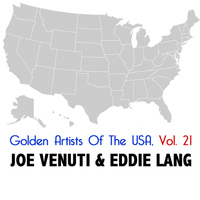 Joe Venuti & Eddie Lang - Golden Artists Of The USA, Vol. 21