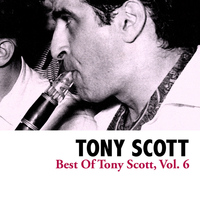 Tony Scott - Best Of Tony Scott, Vol. 6