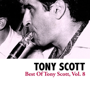 Tony Scott - Best Of Tony Scott, Vol. 8