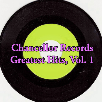 Various Artists - Chancellor Records Greatest Hits, Vol. 1