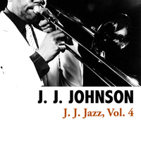 J. J. Johnson - J. J. Jazz, Vol. 4