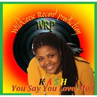 Kash - You Say You Love Me
