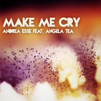 Andrea Esse - Make Me Cry