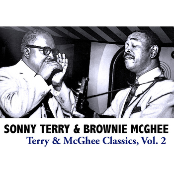 Sonny Terry and Brownie McGhee - Terry & McGhee Classics, Vol. 2