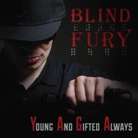 Blind Fury - Young and Gifted Always (Y.A.G.A) (Explicit)