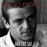 Sergio Endrigo - Ora che sai