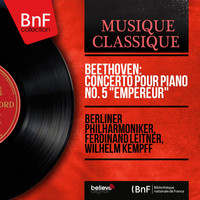 Berliner Philharmoniker, Ferdinand Leitner, Wilhelm Kempff - Beethoven: Concerto pour piano No. 5 "Empereur"