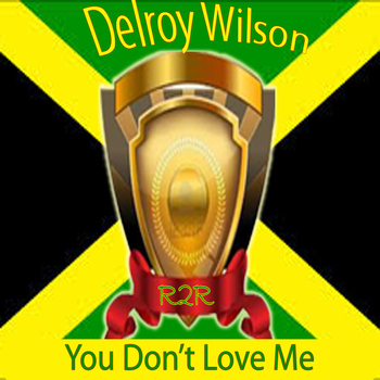 Delroy Wilson - You Don't Love Me