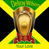 Delroy Wilson - Your Love