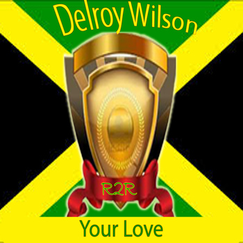 Delroy Wilson - Your Love