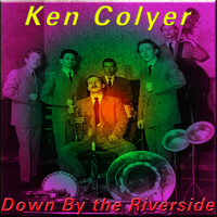 Ken Colyer - Down By the Riverside