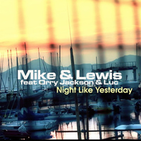 Mike & Lewis - Night Like Yesterday