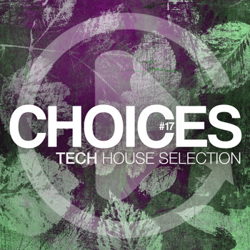 Various Artists - Choices #17 (Tech House Selection)