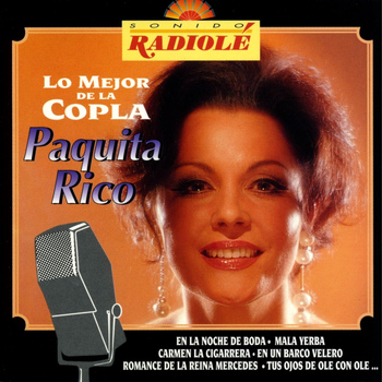 Paquita Rico - Sonido Radiole : Paquita Rico (Lo Mejor de la Copla)