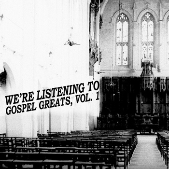 Various Artists - We're Listening To Gospel Greats, Vol. 1
