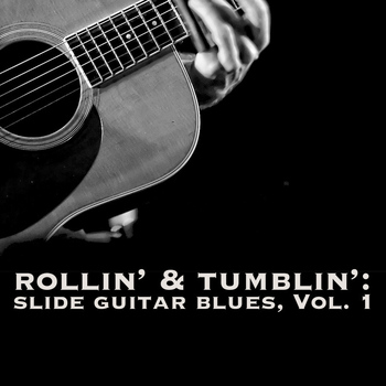 Various Artists - Rollin' & Tumblin' Slide Guitar Blues, Vol. 1