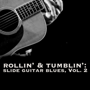 Various Artists - Rollin' & Tumblin' Slide Guitar Blues, Vol. 2