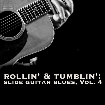 Various Artists - Rollin' & Tumblin' Slide Guitar Blues, Vol. 4