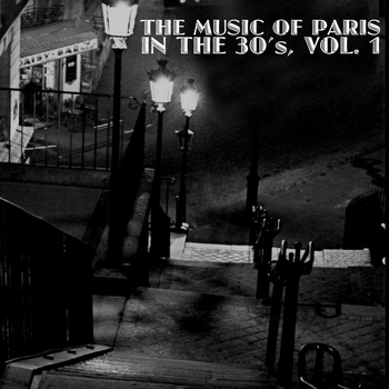 Various Artists - The Music Of Paris In The 30's, Vol. 1