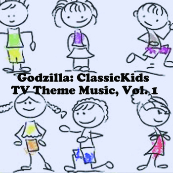 Various Artists - Godzilla: Classic Kids TV Theme Music, Vol. 1