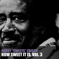 Harry "Sweets" Edison - How Sweet It Is, Vol. 3
