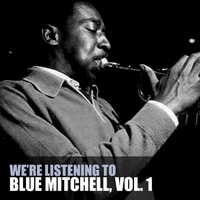 Blue Mitchell - We're Listening To Blue Mitchell, Vol. 1