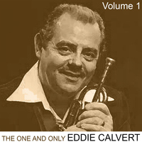 Eddie Calvert - The One and Only, Vol. 1