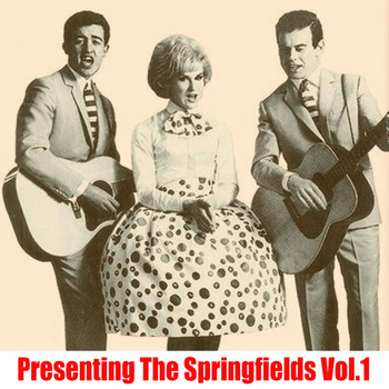 The Springfields - Presenting The Springfields, Vol. 1
