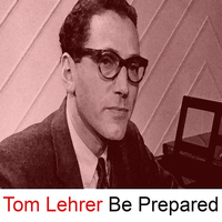 Tom Lehrer - Be Prepared