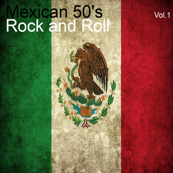 Various Artists - Mexican 50's Rock and Roll, Vol. 1