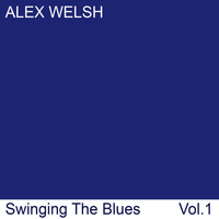Alex Welsh - Swinging The Blues, Vol. 1