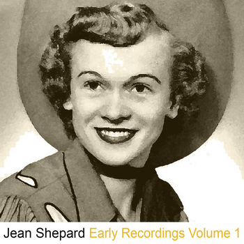 Jean Shepard - Early Recordings, Vol. 1