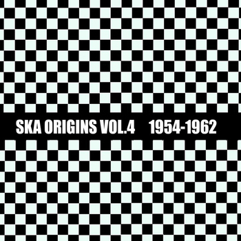 Various Artists - Ska Origins, Vol. 4: 1954 - 1962