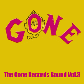 Various Artists - The Gone Records Sound, Vol. 3