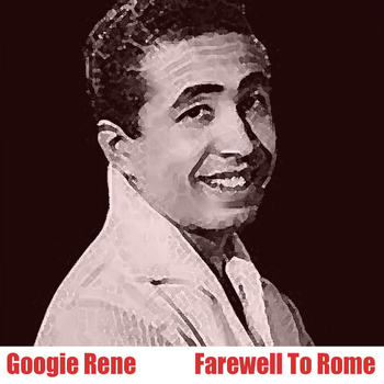 Googie Rene - Farewell To Rome
