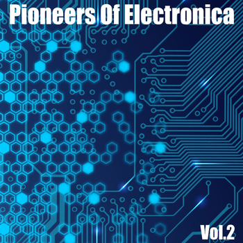 Various Artists - Pioneers Of Electronica, Vol. 2