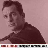 Jack Kerouac - Complete Kerouac, Vol. 1