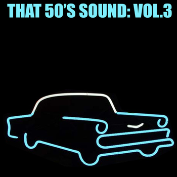 Various Artists - That 50's Sound, Vol. 3