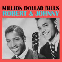 Robert & Johnny - Million Dollar Bills
