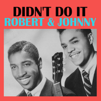 Robert & Johnny - Didn't Do It