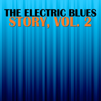 Various Artists - The Electric Blues Story, Vol. 2